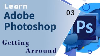 Photoshop Tutorials 3 Getting Around हिन्दी [upl. by Kablesh]