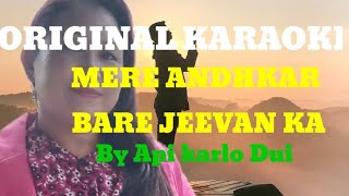 ORIGINAL KARAOKEMere Andhkar bare Jeevan [upl. by Dietrich486]