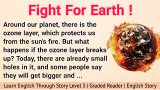 Learn English Through Story Level 3  Graded Reader Level 3  English Story  Fight For Earth [upl. by Liddy]