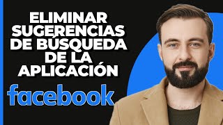 Cómo Eliminar Sugerencias de Búsqueda en la App de Facebook Rápido y Simple [upl. by Allets]