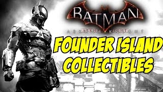 Batman Arkham Knight All Riddler Trophies Founders Island Riddles Breakable Objects All Collectibles [upl. by Emmery]