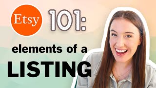 Etsy 101 Elements of an Etsy Listing Step by step Etsy listing tutorial [upl. by Arriaes344]