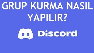 Discord Grup Kurma Nasıl Yapılır [upl. by Aicilehp390]