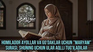 Homilador ayollar va godaklar uchun quotMaryamquot surasi shuning uchun ular aqlli tugiladilar [upl. by Waneta480]