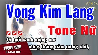 Karaoke Vọng Kim Lang Tone Nữ Nhạc Sống  Trọng Hiếu [upl. by Ogg]