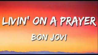 Livin On A Prayer  Bon Jovi Lyrics [upl. by Enidlarej831]