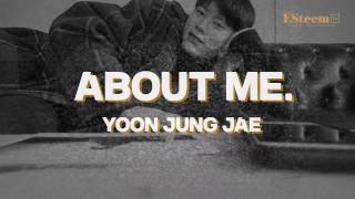 ABOUT ME  5YOON JUNG JAE ENG [upl. by Aicenek]