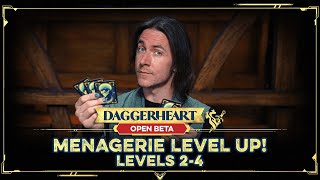 The Menagerie Levels Up with Daggerheart  Open Beta [upl. by Annawik]