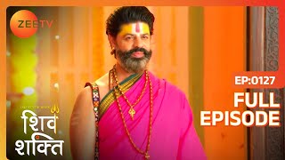 Purnendu की शादी की राय  Pyaar Ka Pehla Adhyaya Shiv Shakti  Full Ep 127  Zee TV  9 Nov 2023 [upl. by Miarfe]