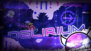 quotDeliriumquot Demon by LazerBlitz Hinds Viprin amp more  Geometry Dash 20 [upl. by Pammi]