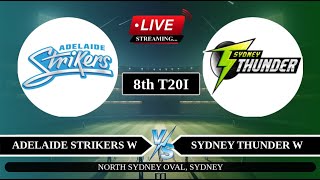 🔴Live ADSW vs SYTW 8th T20I Live  WBBL Live Score  Adelaide Strikers W vs Sydney Thunder W Live [upl. by Danialah481]