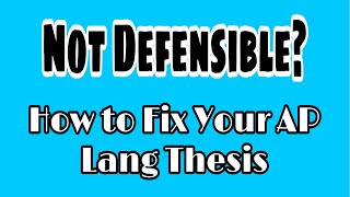 How to Fix Your Thesis and Make it Defensible  AP Lang  Coach Hall Writes [upl. by Ylam]