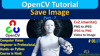 Save Image using OpenCV Python  Explained cv2imwrite in Detail  OpenCV Tutorial in Hindi [upl. by Hurless743]