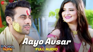 Aayo Avsar  Full Audio  Rachna No Dabbo  Freddy Daruwala amp Shalini Pandey  Deepali Sathe [upl. by Nakashima]