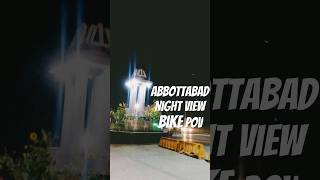 Abbottabad Night View Bike POV drive trending abbottabad [upl. by Schwartz]