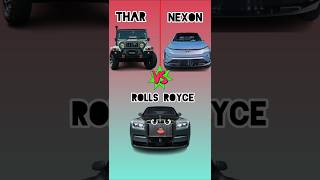 Thar vs nexon vs Rolls Royce shorts thar rollsroyce nexon [upl. by Lavinie]