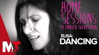 Home Sessions  Elisa  Dancing [upl. by Iarised747]