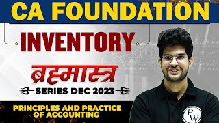 Inventory Accounting  CA Foundation Dec 2023  Brahmastra Series  CA Wallah by PW [upl. by Naahs]