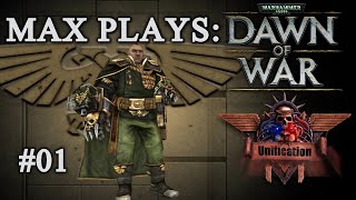 Max Plays Dawn of War  Unification v725 01  The Shakun Coast  Imperial Guard VS Tyranids [upl. by Rumery]