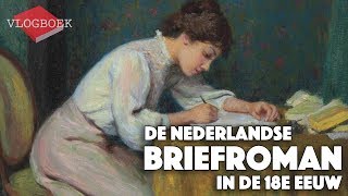 De Nederlandse briefroman in de 18e eeuw Verlichting  VLOGBOEK  Literatuurgeschiedenis [upl. by Tayler879]