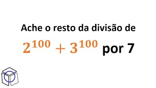 Aula 13 Ache o resto da divisão de 2100  3100 por 7 Congruência Modular [upl. by Alban507]