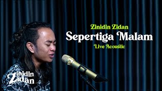 Sepertiga Malam  Zinidin Zidan  Live Acoustic [upl. by Daniell]