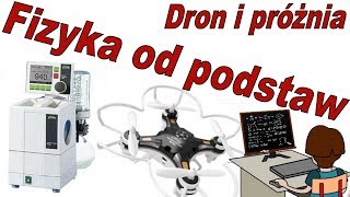 Dron i próżnia  Fizyka od podstaw [upl. by Hanoj]