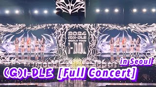 GIDLE FULL CONCERT 2024 GIDLE WORLD TOUR iDOL IN SEOUL KSPO DOME Fancam [upl. by Aniwde]