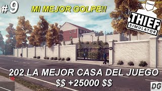 THIEF SIMULATOR 9  202 LA MEJOR CASA DEL JUEGO 25000 DOLARES  GAMEPLAY ESPAÑOL [upl. by Nitsuj]