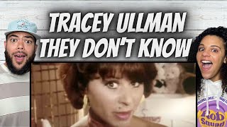 FIRST TIME HEARING Tracey Ullman  They Dont Know REACTION [upl. by Genevieve]