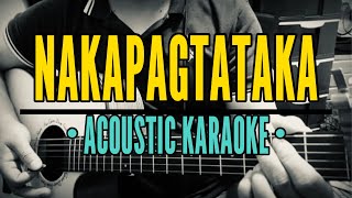 Nakapagtataka  Spongecola Acoustik Karaoke [upl. by Lukash]