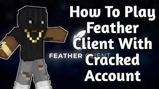 How To Play Feather Client With Cracked Account [upl. by Ikkela393]