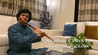 Vaishnav jana tobhajan on Flute  ptRakesh Chaurasia [upl. by Clement2]