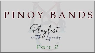 PINOY BANDS Playlist with Lyrics Part 2 Hale Itchyworms Parokya Ni Edgar Kamikazee Eraserheads [upl. by Eenor140]