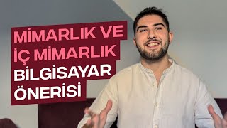 MİMARLIK VE İÇ MİMARLIK BİLGİSAYAR ÖNERİSİ [upl. by Ycrad]