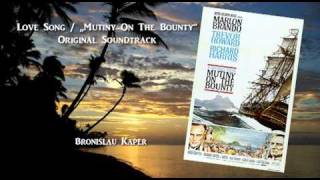 Love Song quotMutiny On The Bountyquot  Bronislau Kaper Original Soundtrack [upl. by Lateh]