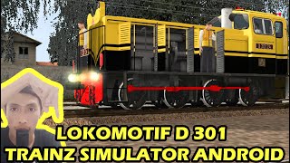 Lokomotif D 301 Trainz Simulator Android [upl. by Cai]