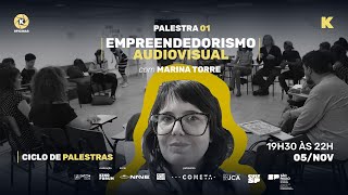 Ciclo de palestras  Empreendedorismo Audiovisual  Marina Torre [upl. by Eceinwahs]