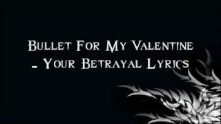 Bullet For My Valentine  Your Betrayal Lyrics [upl. by Maddocks]