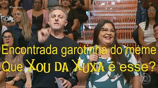 Domingão com Huck  Encontrada garotinha do meme quotQue Xou da Xuxa é essequot [upl. by Macdermot]