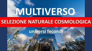 La selezione naturale cosmologica l’universo è un organismo fecondo [upl. by Heffron173]