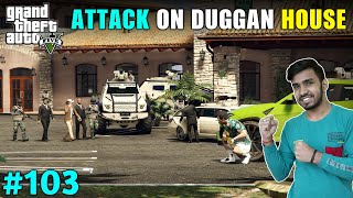 TIME TO TAKE REVENGE FROM DUGGAN BOSS  GTA V GAMEPLAY 103 [upl. by Tala]