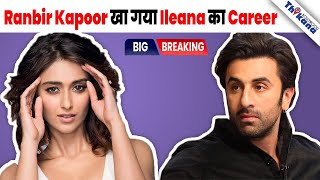 BIG News  TOP Actress थी Ileana DCruz पर Film Ranbir के साथ और Career आज खत्म [upl. by Nared]