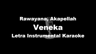 Rawayana Akapellah  Veneka Letra Instrumental Karaoke [upl. by Aruam]