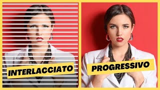 Video Interlacciato vs Progressivo Quale Scegliere [upl. by Peers]