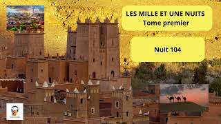 Les Mille et une Nuits  Tome Premier  Nuit 104  Livre Audio Gratuit [upl. by Anoynek]