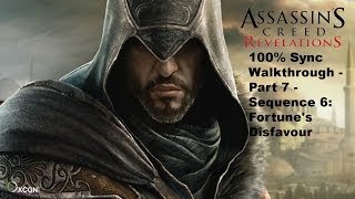 AC Revelations 100 Sync Walkthrough  Part 7  Sequence 6 Fortunes Disfavour [upl. by Rudolfo]