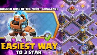 Easily 3 Star Builder Base of the North Challenge in Clash of Clans coc new event attack [upl. by Mackey]