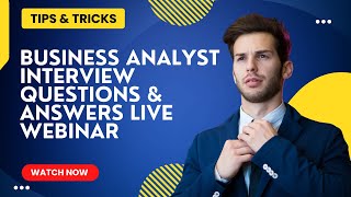 Business Analyst Interview Questions amp Answers Webinar [upl. by Enoved271]