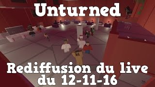 GG  Unturned  Rediffusion du live du 121116 [upl. by Nauqel]